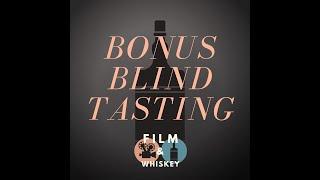 Film & Whiskey Podcast: Bourbon Charity Blind Tasting