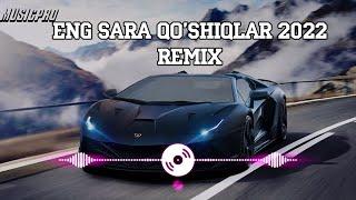 Eng sara qo'shiqlari to'plami 2022 Remix | Yangi xit qo'shiqlar 2022