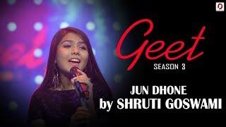 Jun Dhone - Shruti Goswami | Poran (Jojo) | Geet (Season 3) | Pratidin Time | Dhwani Records