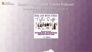 Real Life with Stassi: Taylor Swift Podcast with The Disney Sims ,The Awful Gaymer, Jubie...