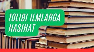 Tolibi ilmlarga nasihat. Ibrohimjon domla