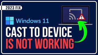 [Solved] Cast To Device Not Working In Windows 11 || 4 Easy Fixes