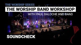 Worship Band Workshop - Soundcheck | Paul Baloche