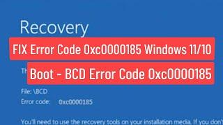 FIX Error Code 0xc0000185 Windows 11/10 Boot - BCD Error Code 0xc0000185 Solved