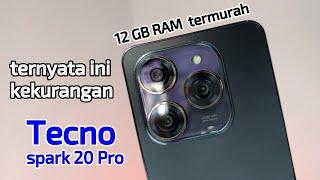 Kekurangan Tecno Spark 20 Pro - hape 12GB RAM termurah!