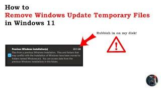 Win11 | Tips and Tricks | How to REMOVE Windows Update Temporary Files from my disk in Windows 11