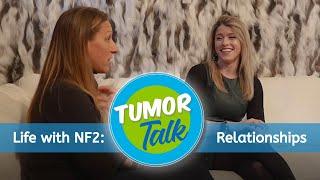 Tumor Talk: Dating and Relationships with NF2