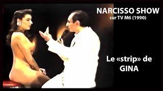 Narcisso show.  Le strip" de Gina sur Tv M6 (1990) Cf.descriptif