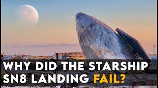 Why did the Starship SN8 landing fail?