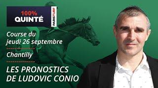 Pronostics Quinté PMU - 100% Quinté du Jeudi 26 septembre à Chantilly