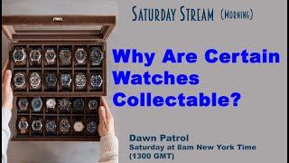 Why Are Certain Watches Collectable? Live Stream 8am New York Time, 1300 GMT; 20000 China