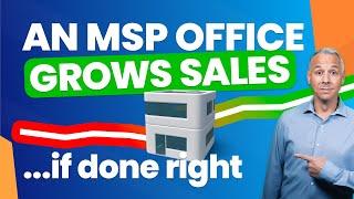 This Type Of MSP Office Grows Sales