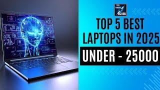 TOP 5 BEST LAPTOPS UNDER 25000 IN 2025  BEST LAPTOP FOR STUDENTS AND OFFICE 