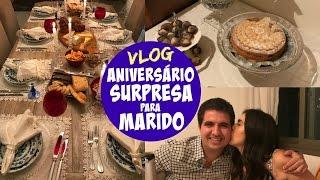 ANIVERSÁRIO SURPRESA PARA O MARIDO - VLOG