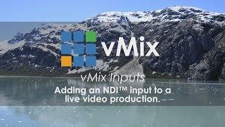 vMix Input Tutorials- Adding an NDI source to your live video production.