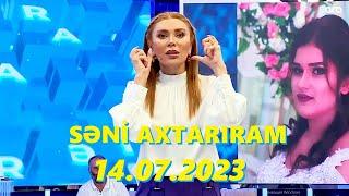 Səni axtarıram 14.07.2023 Tam veriliş / Seni axtariram 14.07.2023 Tam verilish