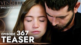 Vendetta Episode 367 Teaser English Subtitled | Kan Cicekleri