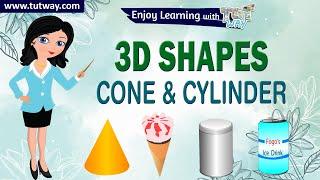 3D Shapes | Cone and Cylinder Shape | Shapes for kids | Math