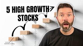 5 High Growth Stocks I Absolutely Love