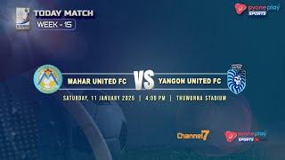 MAHAR UTD FC Vs YANGON UTD FC(WEEK 15)