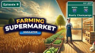 Farming & Supermarket Simulator - The Storage Gets (A Little) More Organized!  Episode 9