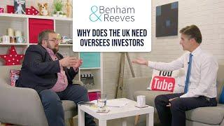 Why does the UK need overseas investors?