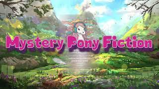 Mystery Pony Fiction Theme Song