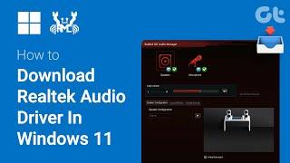 How To Download and Install Realtek Audio Drivers In Windows 11 | Audio Driver Install Tutorial!