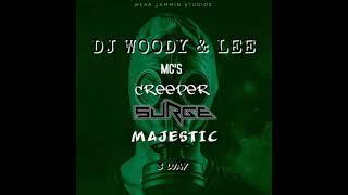 DJ WOODY & LEE.. MC CREEPER MC SURGE MC MAJESTIC 