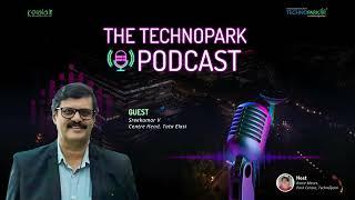 The Technopark Podcast: In Conversation with Sree Kumar V, Centre Head of Tata Elxsi