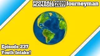 FM19 Journeyman - Episode 237 - Youth Intake!