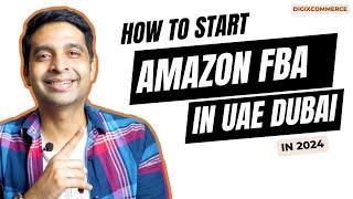 How to Start Amazon FBA in the UAE 2024 Digixcommerce