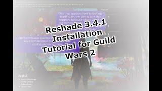 Reshade 3.4.1 Installation Guide for Guild Wars 2