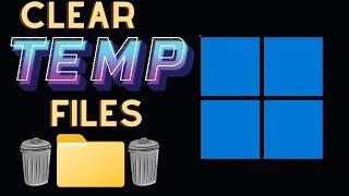 How To Delete Your Temporary Files In Windows 11 - Clear Temp Folder