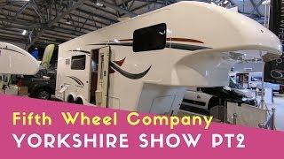 The Fifth Wheel Company | The Yorkshire Motorhome And Accessory Show Pt2