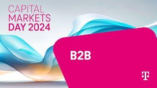 B2B - Deutsche Telekom's Capital Market Day 2024 #DTCMD24_