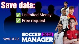 Soccer Manager 2025 Save Data unlimited money || Versi. 0.2.2 || Part: 6