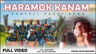 Haramok Kanam | New santali Dasai Song | Sailen Marandi |2023