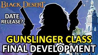 GUNSLINGER CLASS FINAL DEVELOPMENT EARLY INFO, Gender, Date Release, Skill (Black Desert Online) BDO