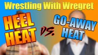 Heel Heat vs. "Go-Away Heat" | Wrestling With Wregret