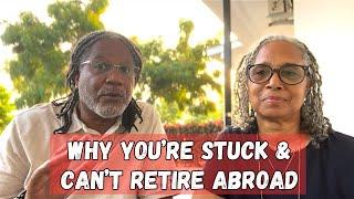 3 Reasons You CAN’T RETIRE ABROAD (How to Overcome Them)