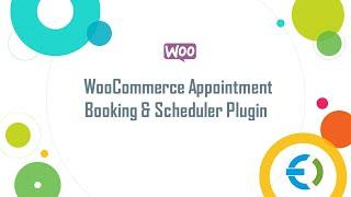 WooCommerce Appointment Booking & Scheduler Plugin