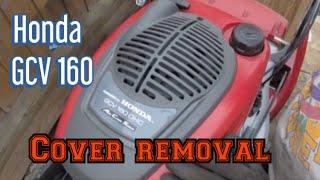 How to remove a Honda gcv160 engine cover