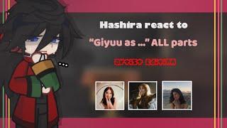 Hashira react to Giyuu as … | Artists edition 2/2 | Compilation | All MY videos | Kny/Ds