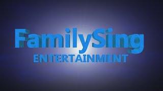 Welcome To FamilySing Entertainment!