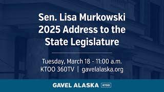 2025 Sen. Lisa Murkowski address to the Alaska State Legislature