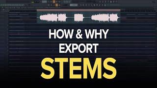 HOW & WHY EXPORT STEMS | FL STUDIO