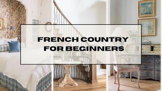 French Country Home Decor For Beginners | Home Decor 101