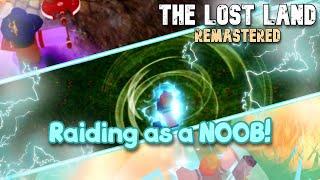 Raiding as a NOOB! | The Lost Land [Remastered] Roblox