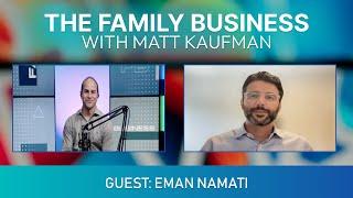 The Family Business with Matt Kaufman, Guest: Eman Namati